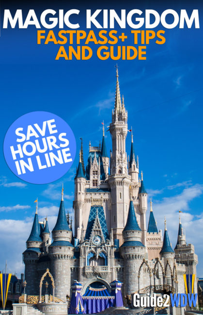 Magic Kingdom FastPass+ Guide and Tips - Guide2WDW